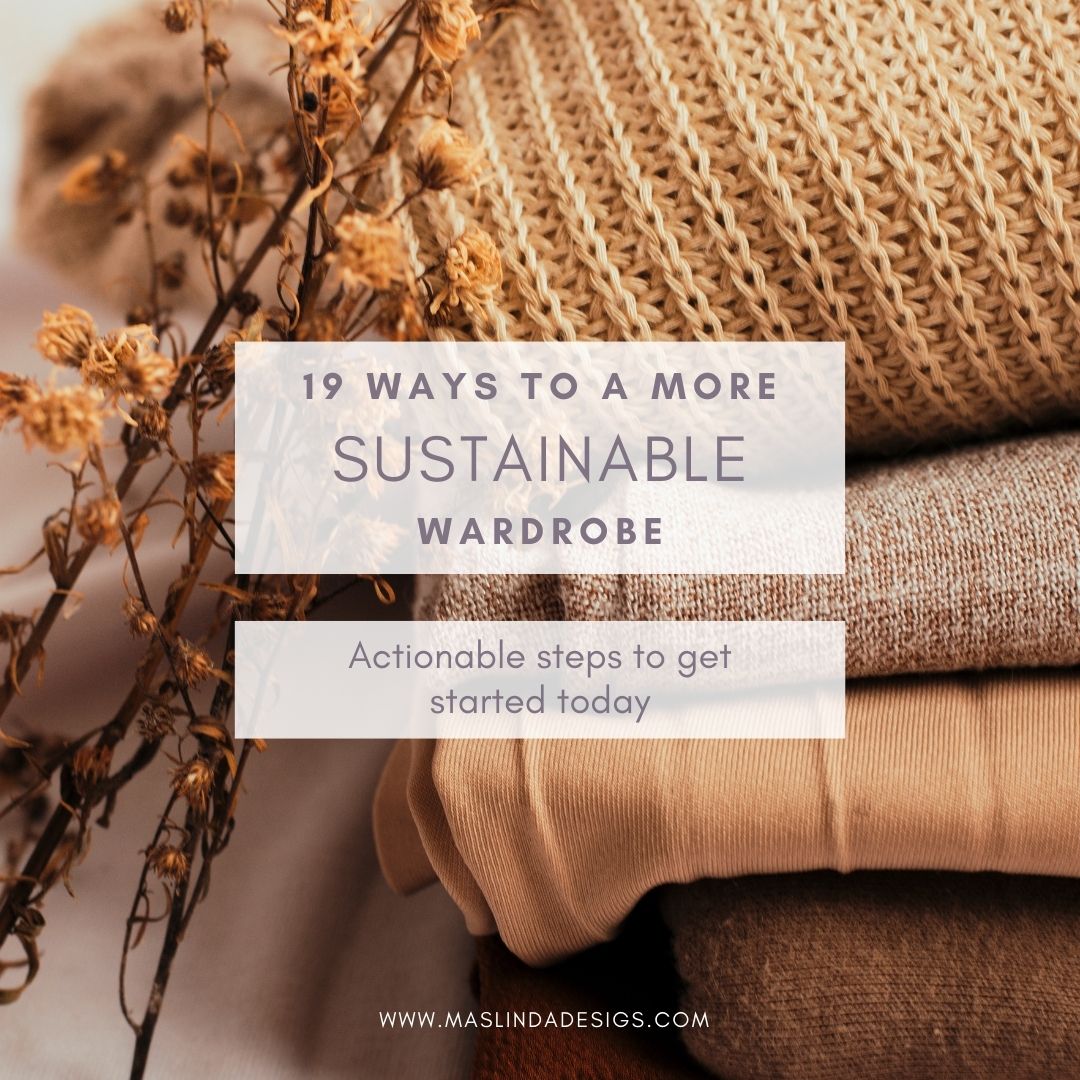 19 ways to a more sustainable wardrobe - Maslinda Designs