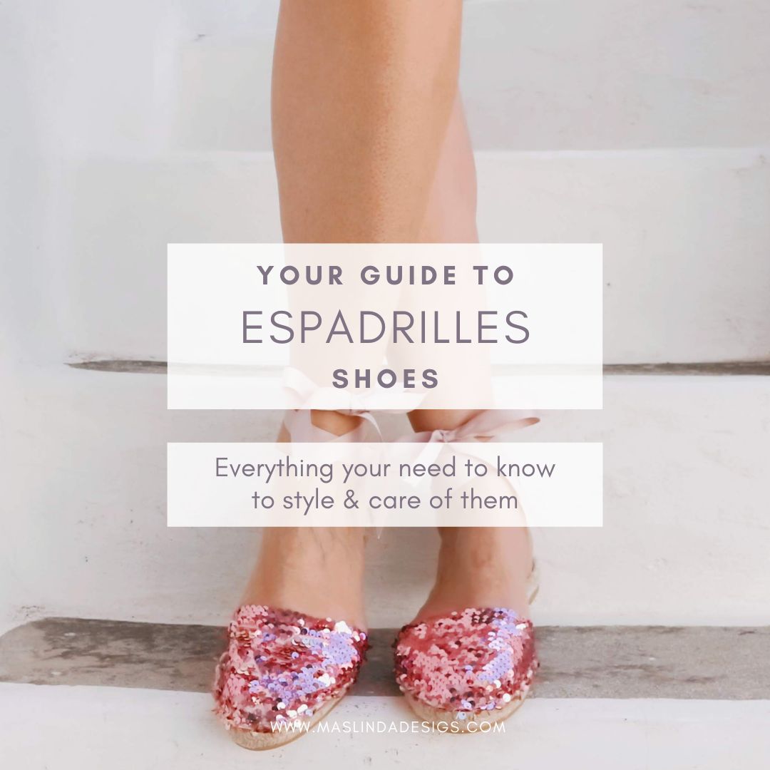 Everything Espadrilles Mini Guide - Maslinda Designs