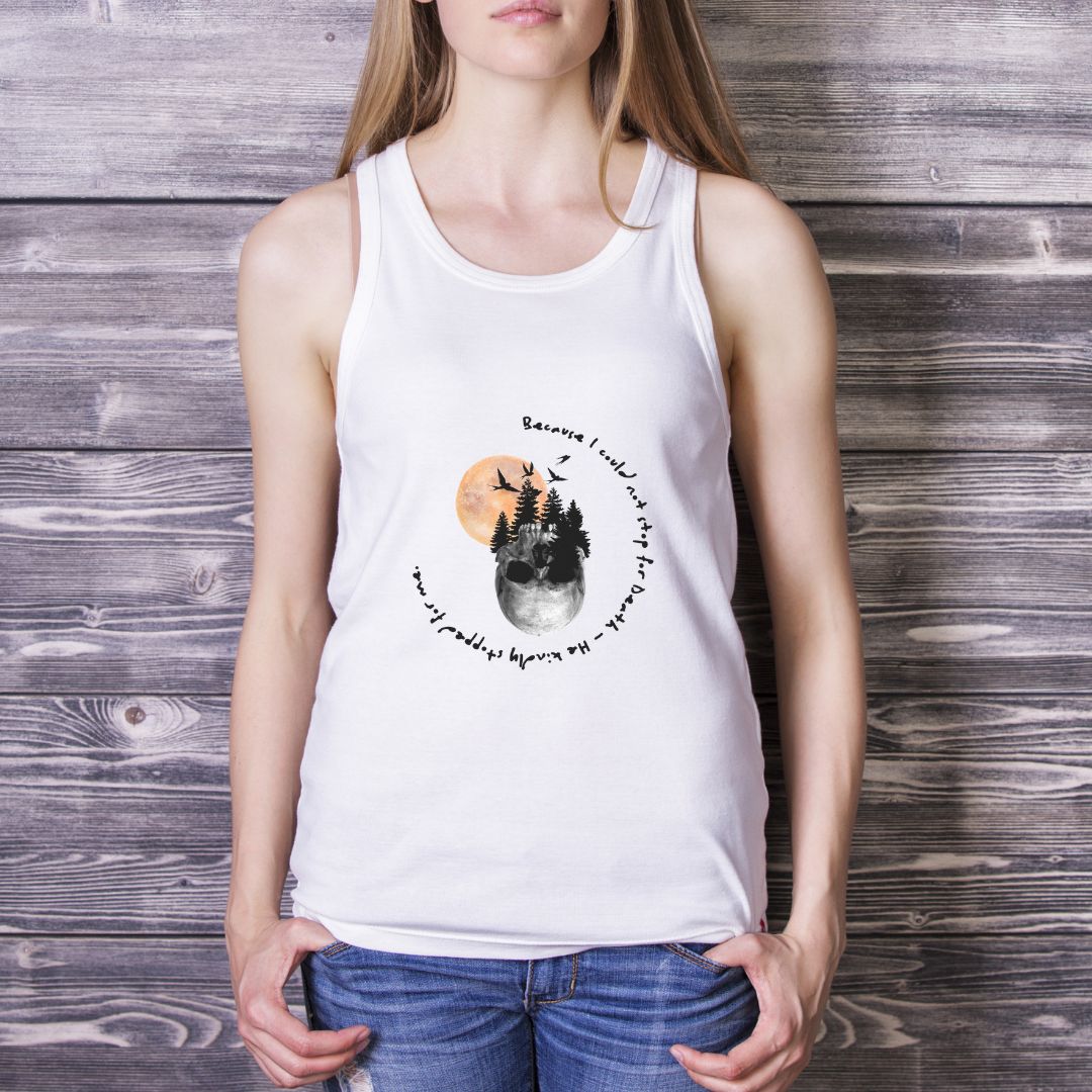 Because I Could Not Stop For Death Tank Top