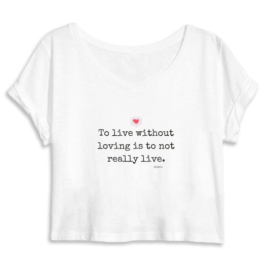 To Live Without Love Women - Organic Crop Top