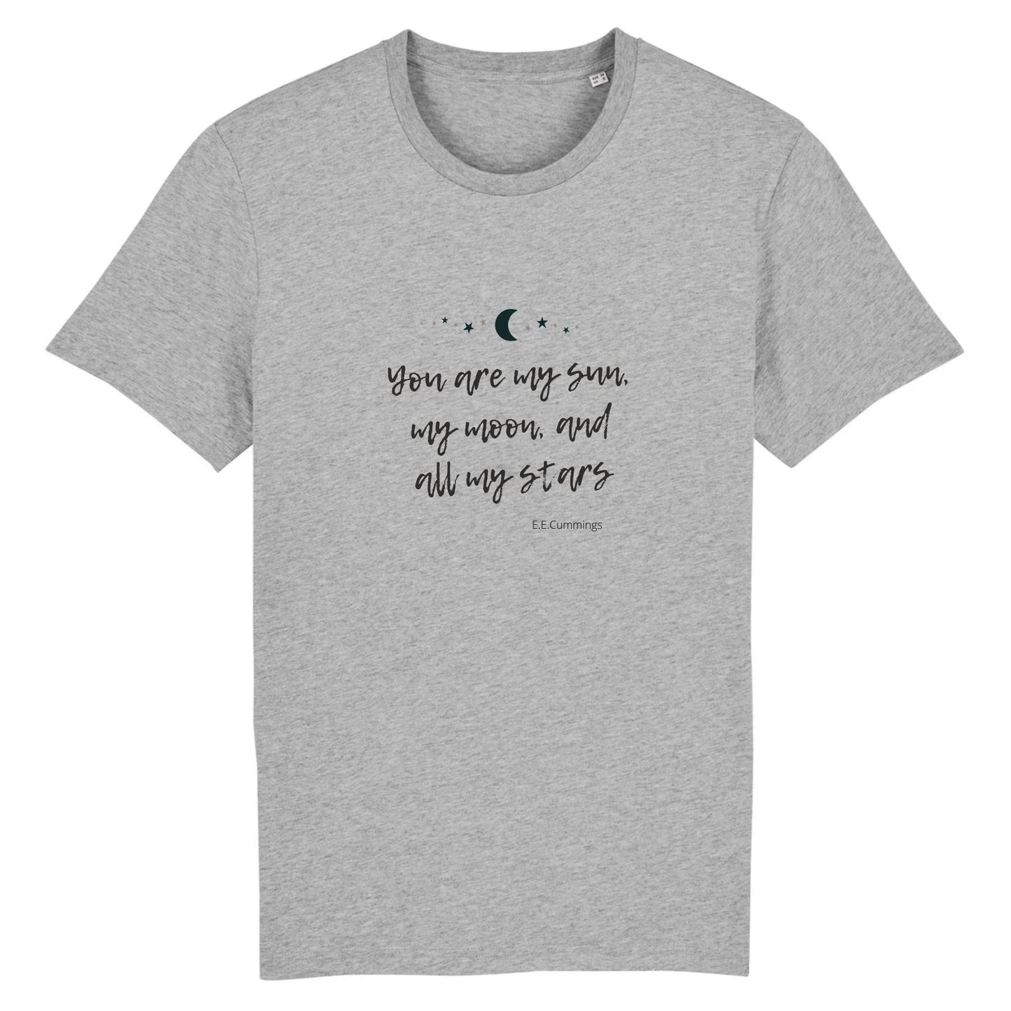 You are my Sun, my Moon and all my Stars - Unisex Tee-shirt